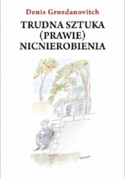 Trudna sztuka prawie nicnierobienia