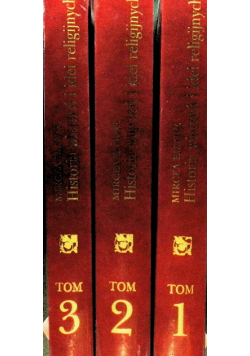 Historia wierzeń i idei religijnych Tom 1 do 3
