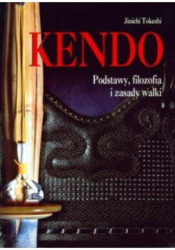 Kendo Podstawy filozofia i zasady walki