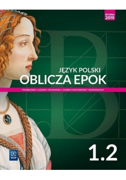 Oblicza epoki Język polski Klasa 1 Część 2 Podręcznik dla liceum i technikum zakres podstawowy i rozszerzony