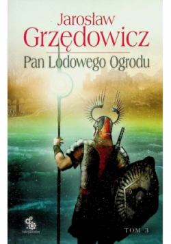 Pan Lodowego Ogrodu Tom 3