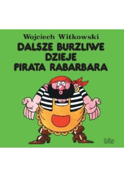 Dalsze burzliwe dzieje pirata Rabarbara