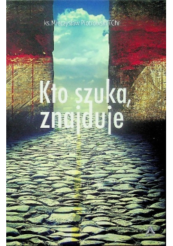 Kto szuka znajduje