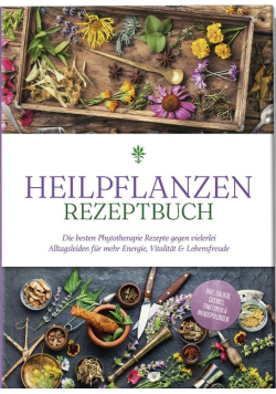 Heilpflanzen Rezeptbuch