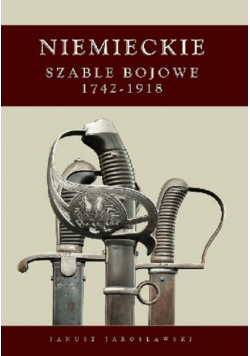 Niemieckie Szable Bojowe 1742 -1918