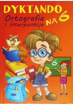Dyktando na 6 Ortografia i interpunkcja