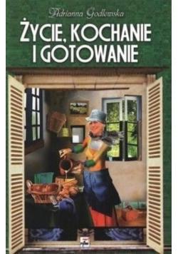 Życie kochanie i gotowanie