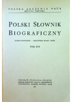 Polski Słownik Biograficzny Tom XVI