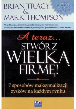 A teraz stwórz wielką firmę