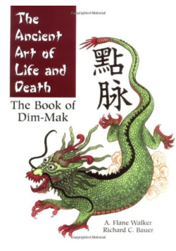 The Ancient Art Of Life And Death: The Book of Dim-Mak