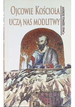 Ojcowie Kościoła uczą nas modlitwy
