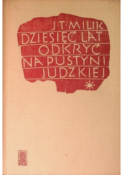 Dziesięć lat odkryć na Pustyni Judzkiej