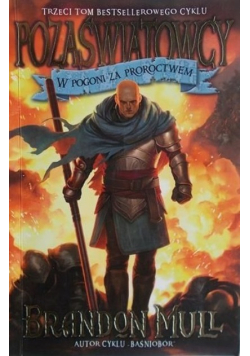 Pozaświatowcy W pogoni za proroctwem Tom III