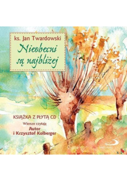 Nieobecni są najbliżej