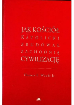 Jak kościół katolicki zbudował zachodnią cywilizację