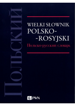 Wielki słownik polsko-rosyjski