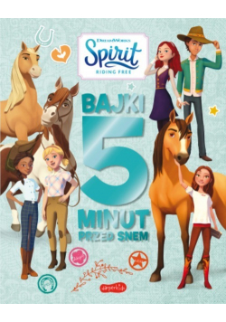 Spirit Riding Free Bajki 5 minut przed snem