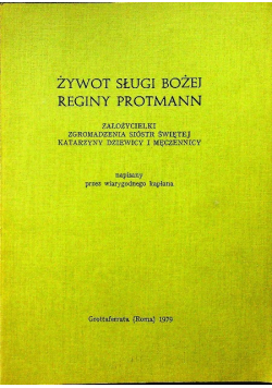 Żywot Sługi Bożej Reginy Protmann