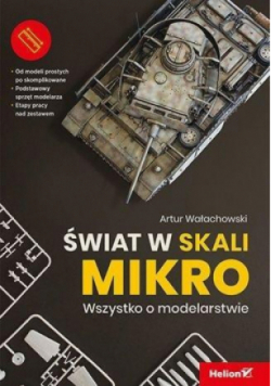 Świat w skali mikro. Wszystko o modelarstwie
