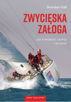 Zwycięska załoga. Jak stworzyć zespół i wygrać