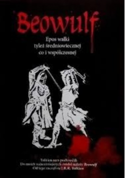Beowulf Epos walki tyleż średniowiecznej co i współczesnej