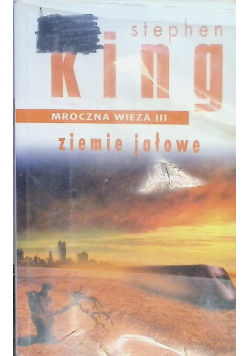 Mroczna wieża Tom III Ziemie jałowe