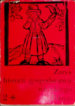 Zarys historii gospodarstwa wiejskiego w Polsce Tom II