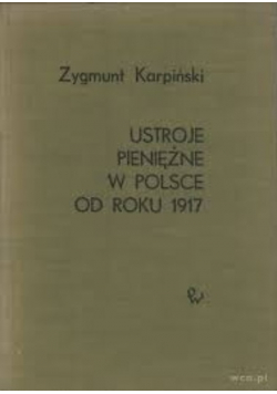 Ustroje pieniężne w Polsce od roku 1917
