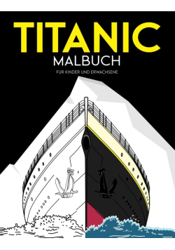 Titanic Malbuch fur Kinder und Erwachsene