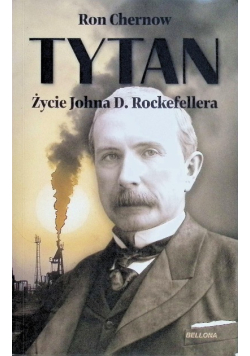 Tytan. Życie Johna D. Rockefellera