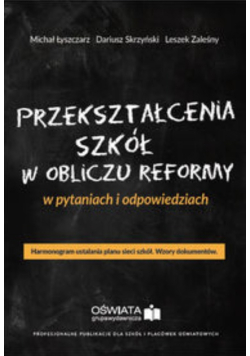 Przekształcenia szkół w obliczu reformy w pytaniach i odpowiedziach