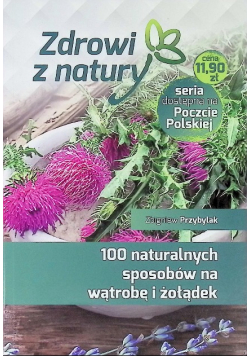 100 naturalnych sposobów na wątrobę i żołądek