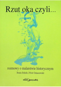 Rzut oka czyli... rozmowy o malarstwie historycznym