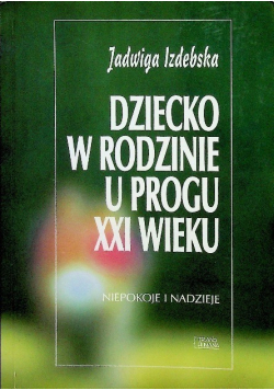 Dziecko w rodzinie u progu XXI wieku