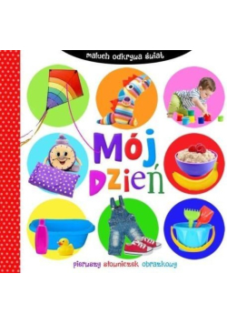 Mój dzień Maluch odkrywa świat