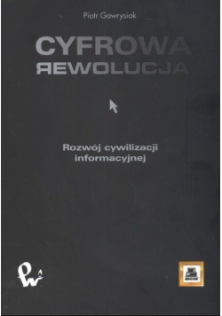 Cyfrowa rewolucja Rozwój cywilizacji informacyjnej