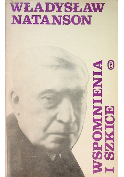 Natanson Wspomnienia i szkice
