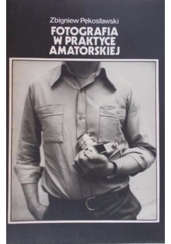Fotografia w praktyce amatorskiej