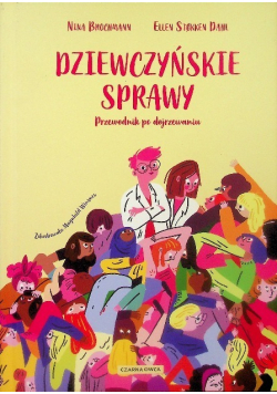 Dziewczyńskie sprawy Przewodnik po dojrzewaniu
