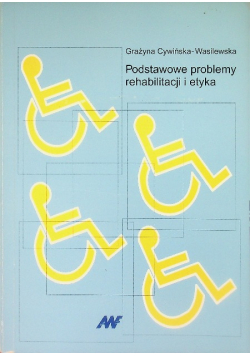 Podstawowe problemy rehabilitacji i etyka