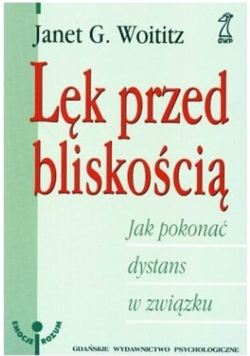Lęk przed bliskością Jak pokonać dystans w związku