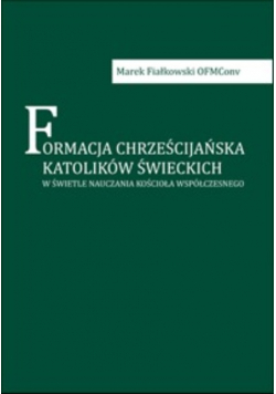 Formacja chrześcijańska katolików świeckich w świetle nauczania Kościoła współczesnego