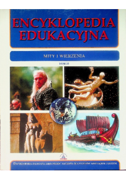 Encyklopedia Edukacyjna Tom 33 Mity I Wierzenia