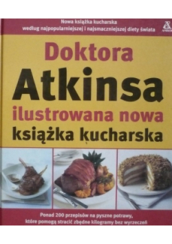 Doktora Atkinsa ilustrowana nowa książka kucharska
