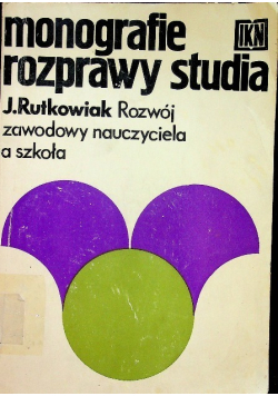 Monografie rozprawy studia Rozwój zawodowy nauczyciela szkoła