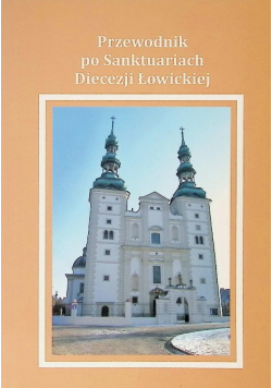 Przewodnik po Sanktuariach Diecezji Łowickiej