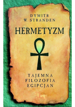 Hermetyzm Tajemna filozofia Egipcjan