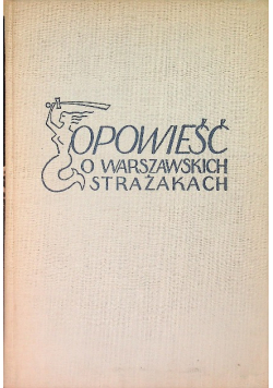 Opowieść o warszawskich strażakach