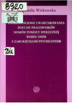 Osobowościowe uwarunkowania postaw pracowników domów pomocy społecznej wobec osób z zaburzeniami psychicznymi