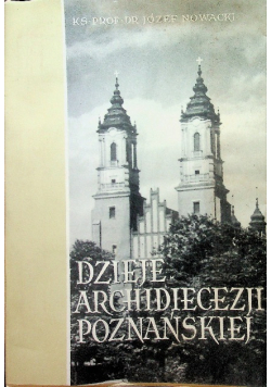 Dzieje archidiecezji poznańskiej Tom I